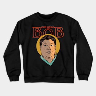 Our Hero Bob Crewneck Sweatshirt